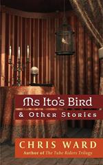 Ms Ito's Bird & Other Stories