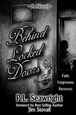 Behind Locked Doors: Faith, Forgiveness, Recovery