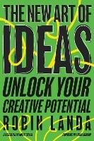 The New Art of Ideas: Unlock Your Creative Potential  - Robin Landa,Holly Taylor - cover