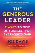 The Generous Leader: 7 Ways to Give of Yourself for Everyone’s Gain