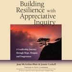 Building Resilience with Appreciative Inquiry 