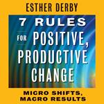 7 Rules for Positive, Productive Change