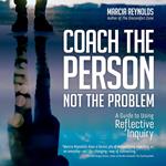 Coach the Person, Not the Problem