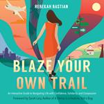 Blaze Your Own Trail