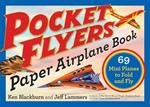 Pocket Flyers Paper Airplane Book: 69 Mini Planes to Fold and Fly