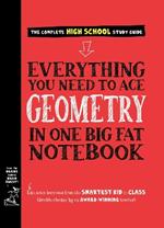 Everything You Need to Ace Geometry in One Big Fat Notebook