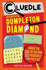 Cluedle: The Case of the Dumpleton Diamond (Book 1)