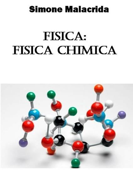 Fisica: fisica chimica - Simone Malacrida - ebook