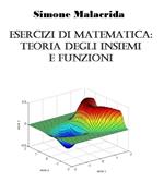 Esercizi di matematica: teoria degli insiemi e funzioni