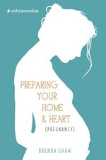 Preparing Your Home & Heart (Pregnancy)