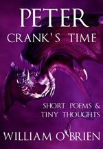 Peter - Crank's Time: Short Poems & Tiny Thoughts