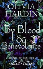 By Blood & Benevolence