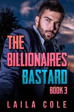 The Billionaire's Bastard - Book 3