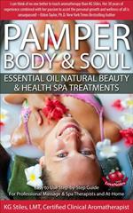 Pamper Body & Soul Essential Oil Natural Beauty & Health Spa Treatments