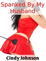 Spanked By My Husband