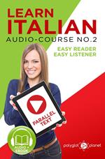 Learn Italian - Easy Reader | Easy Listener | Parallel Text - Audio-Course No. 2