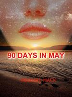 90 Days in May