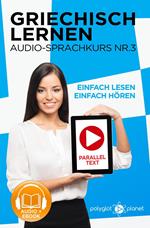 Griechisch Lernen - Einfach Lesen | Einfach Hören | Paralleltext - Audio-Sprachkurs Nr. 3