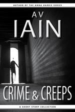 Crime And Creeps: A Short Story Collection