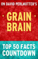 Grain Brain - Top 50 Facts Countdown