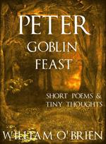 Peter: Goblin Feast - Short Poems & Tiny Thoughts