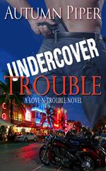 Undercover Trouble