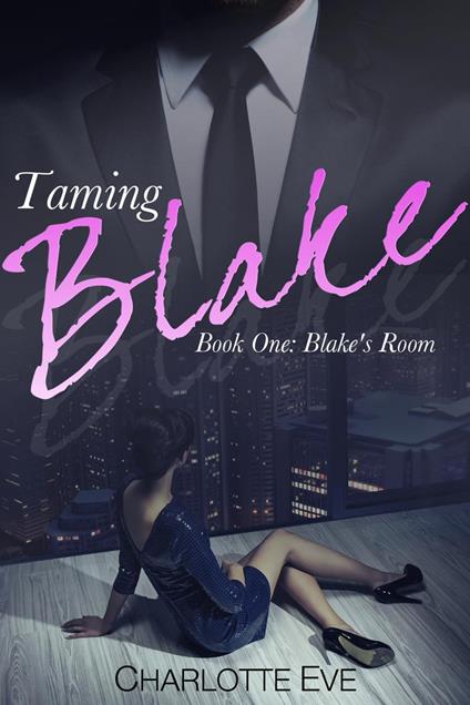 Taming Blake (Book One: Blake's Room)