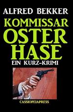 Kommissar Osterhase: Kurzgeschichte