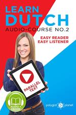 Learn Dutch - Easy Reader | Easy Listener | Parallel Text - Audio Course No. 2