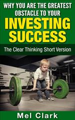 Why You Are the Greatest Obstacle to Your Investing Success