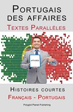 Portugais des affaires - Texte parallèle - Histoires courtes (Français - Portugais)