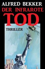 Der infrarote Tod: Thriller