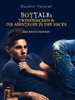 BoyTales: Twinkröschen & Die Abenteuer in der Hecke [Gay Erotic Fantasy]