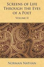 Screens of Life Through the Eyes of a Poet: Volume II