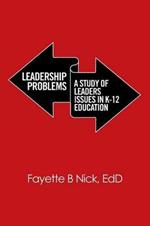 Leadership Problems: A Study of Leaders Issues in K-12 Education