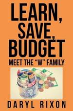 Learn, Save, Budget: Meet the W Family