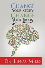 Change Your Story: Change Your Brain