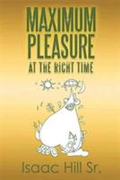 Maximum Pleasure: at the Right Time