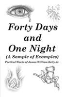 Forty Days and One Night: (A Sample of Examples)