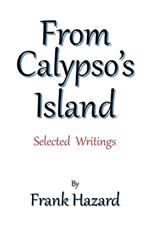 From Calypso's Island: Selected Writings