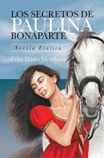 Los Secretos De Paulina Bonaparte: Novela Erotica