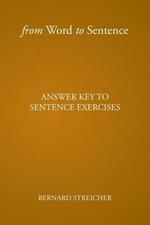 From Word to Sentence: Answer Key to Sentence Exercises