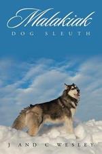 Malakiak: Dog Sleuth