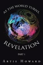 As the World Turns, Revelation: Part 1