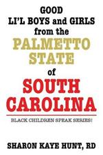 Good Li'l Boys and Girls from the Palmetto State of South Carolina: Black Children Speak Series!