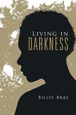 Living in Darkness