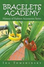 Bracelets Academy: History of Fashion Accessories Series