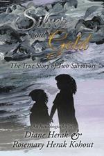 Silver and Gold: The True Story of Two Survivors