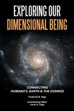 Exploring Our Dimensional Being: Connecting Humanity, Earth & the Cosmos