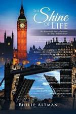 The Shine of Life: The Remarkable True Adventures of a Top London Lawyer